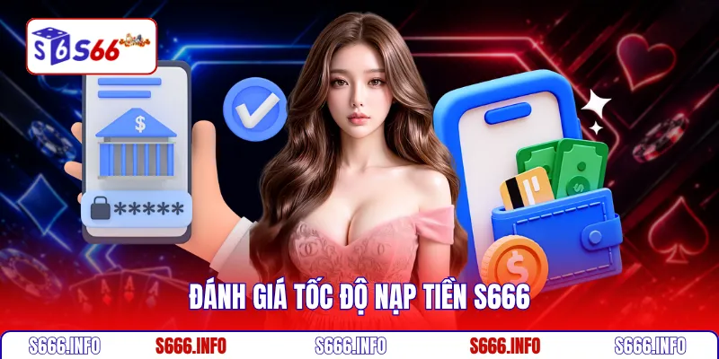 Đánh giá tốc độ nạp tiền S666